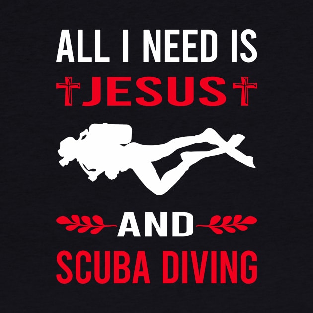 I Need Jesus And Scuba Diving Diver by Good Day